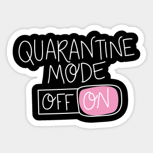 Quarantine Mode On | Social Distancing Funny Sticker